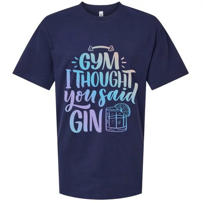 Gym I Thought You Said Gin Funny Ironic Party Quote Gift Sueded Cloud Jersey T-Shirt