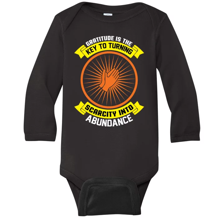 Gratitude Is The Key To Tuning Scarcity Into Abundance Baby Long Sleeve Bodysuit