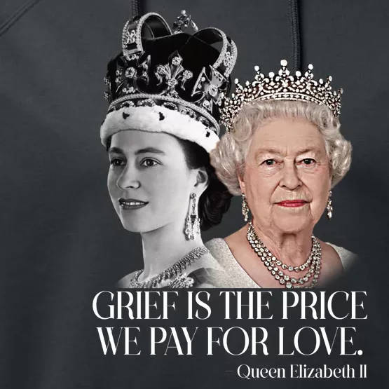 Grief Is The Price We Pay For Love Queen Elizabeth Performance Fleece Hoodie