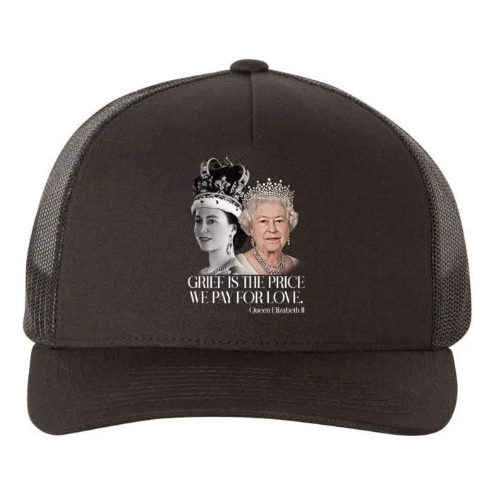 Grief Is The Price We Pay For Love Queen Elizabeth Yupoong Adult 5-Panel Trucker Hat