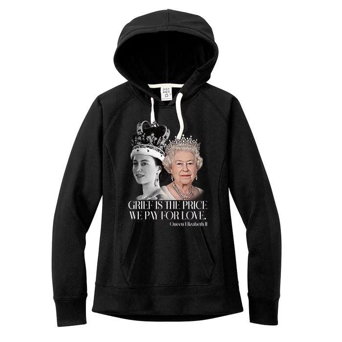 Grief Is The Price We Pay For Love Queen Elizabeth Women's Fleece Hoodie