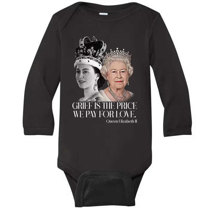 Grief Is The Price We Pay For Love Queen Elizabeth Baby Long Sleeve Bodysuit