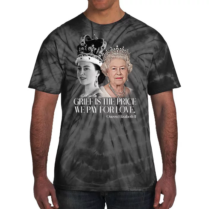 Grief Is The Price We Pay For Love Queen Elizabeth Tie-Dye T-Shirt