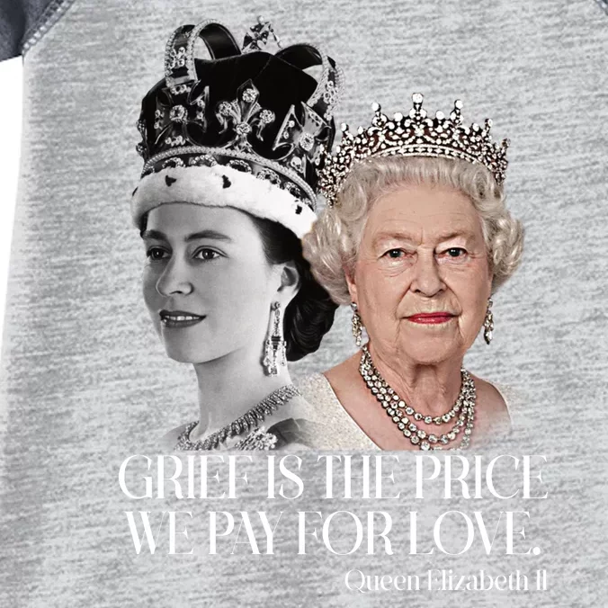 Grief Is The Price We Pay For Love Queen Elizabeth Infant Baby Jersey Bodysuit