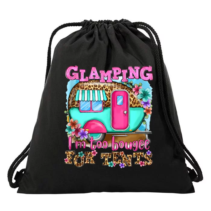 Glamping Im Too Boujee For Tents Camp Out Doors Leopard Drawstring Bag