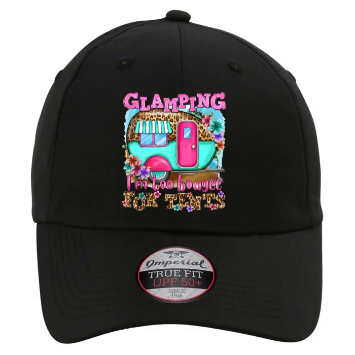 Glamping Im Too Boujee For Tents Camp Out Doors Leopard The Original Performance Cap