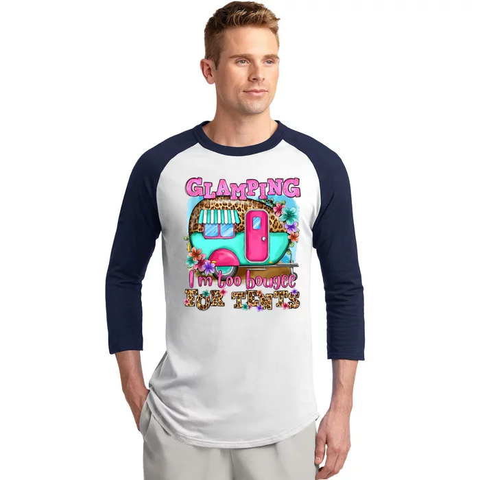 Glamping Im Too Boujee For Tents Camp Out Doors Leopard Baseball Sleeve Shirt