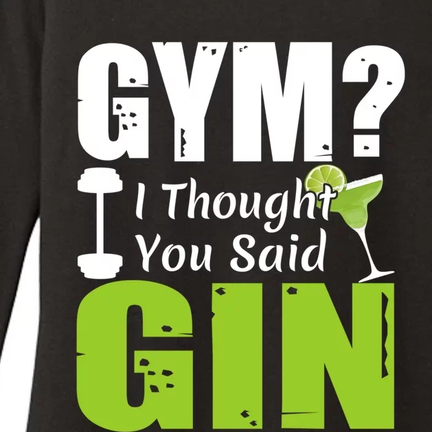 Gym? I Thought You Said Gin Funny Ing Gift Womens CVC Long Sleeve Shirt