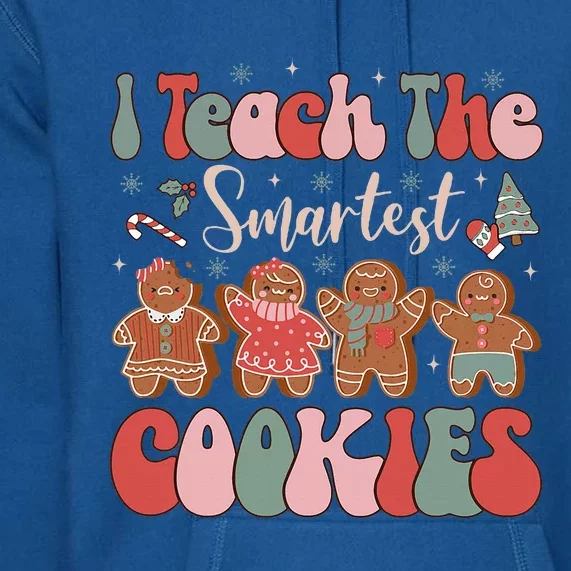 Groovy I Teach Smartest Cookies Funny Teacher Christmas Premium Hoodie