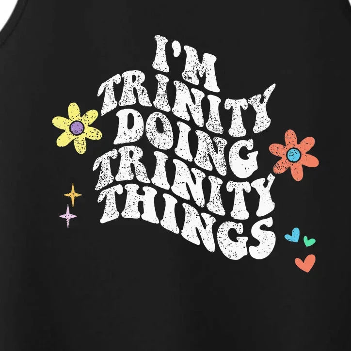 Groovy Im Trinity Doing Trinity Things Funny MotherS Day Performance Tank