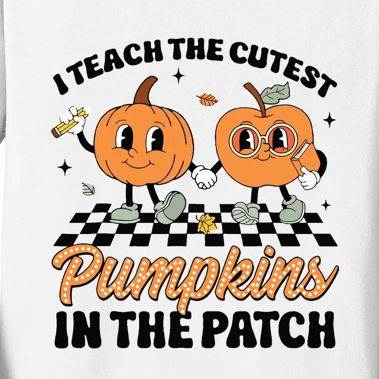 Groovy I Teach The Cutest Pumpkins In The Patch For Teacher Kids Long Sleeve Shirt