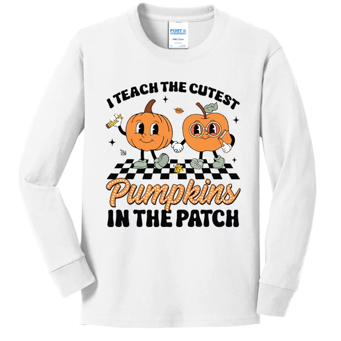 Groovy I Teach The Cutest Pumpkins In The Patch For Teacher Kids Long Sleeve Shirt