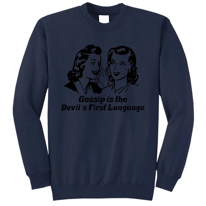 Gossip Is The Devils First Language Art Tall Sweatshirt