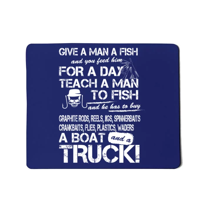 Give A Man A Fish A Boat And A Truck Mousepad