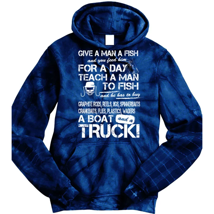 Give A Man A Fish A Boat And A Truck Tie Dye Hoodie