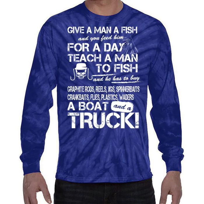 Give A Man A Fish A Boat And A Truck Tie-Dye Long Sleeve Shirt