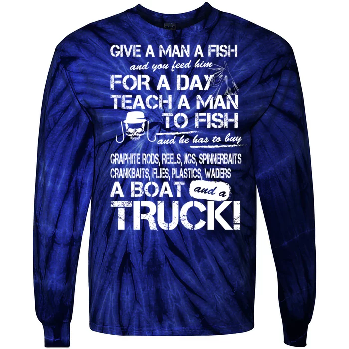 Give A Man A Fish A Boat And A Truck Tie-Dye Long Sleeve Shirt