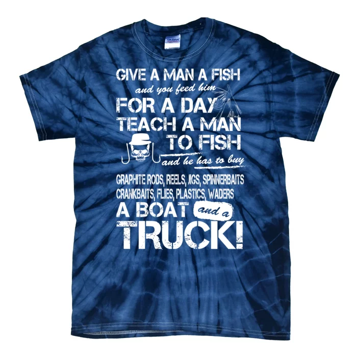 Give A Man A Fish A Boat And A Truck Tie-Dye T-Shirt