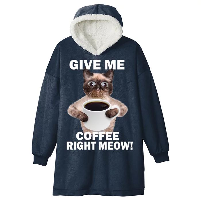 Give Me Coffee Right Meow Hooded Wearable Blanket