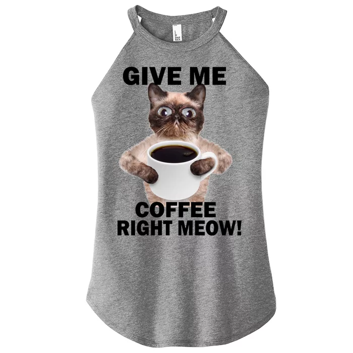 Give Me Coffee Right Meow Women’s Perfect Tri Rocker Tank