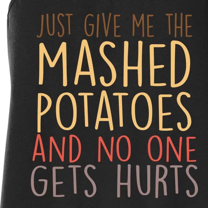 Give Me Mashed Potatoes No One Gets Hurt Women's Racerback Tank