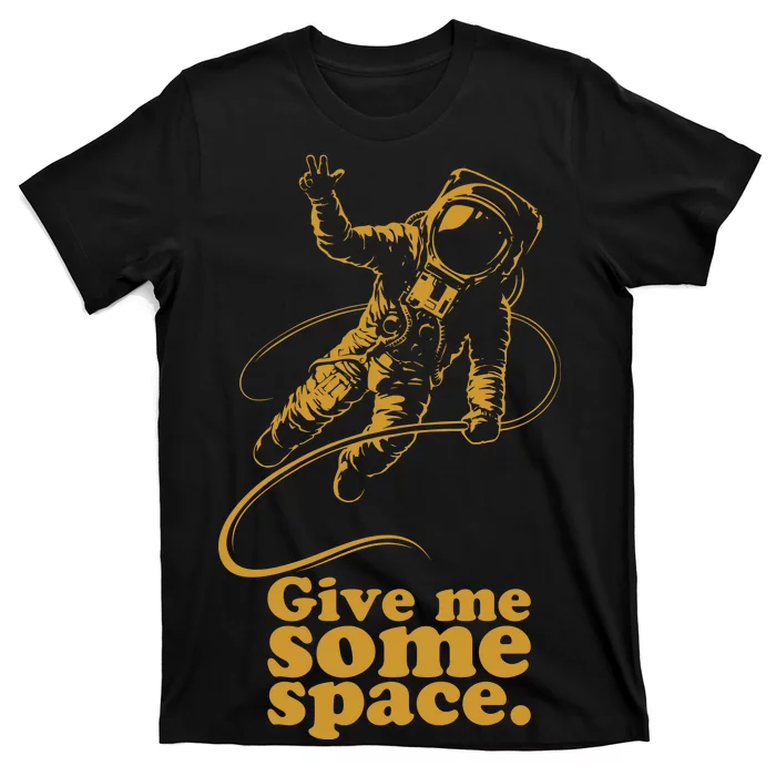 Give Me Some Space T-Shirt