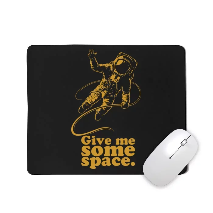 Give Me Some Space Mousepad