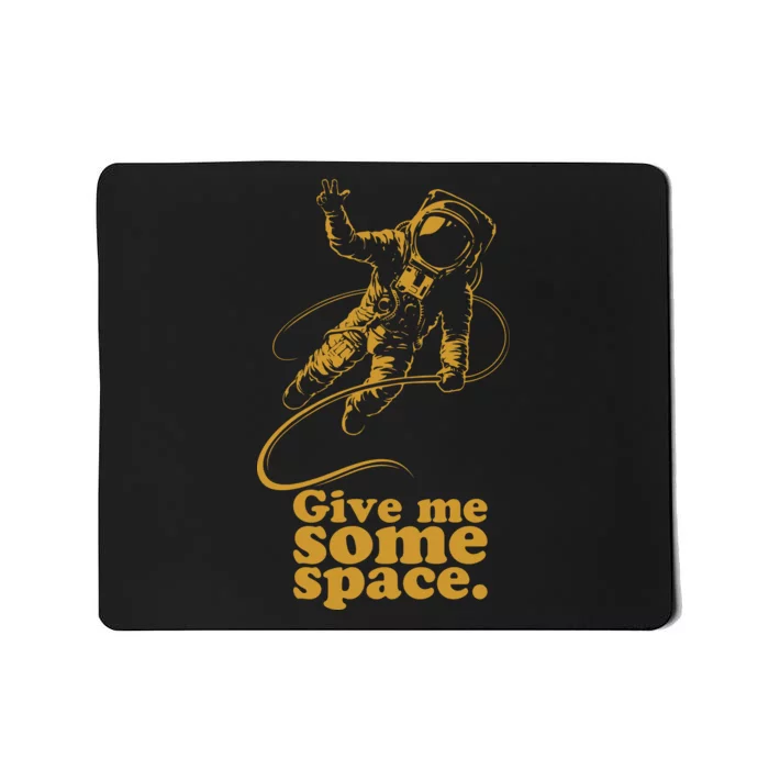 Give Me Some Space Mousepad