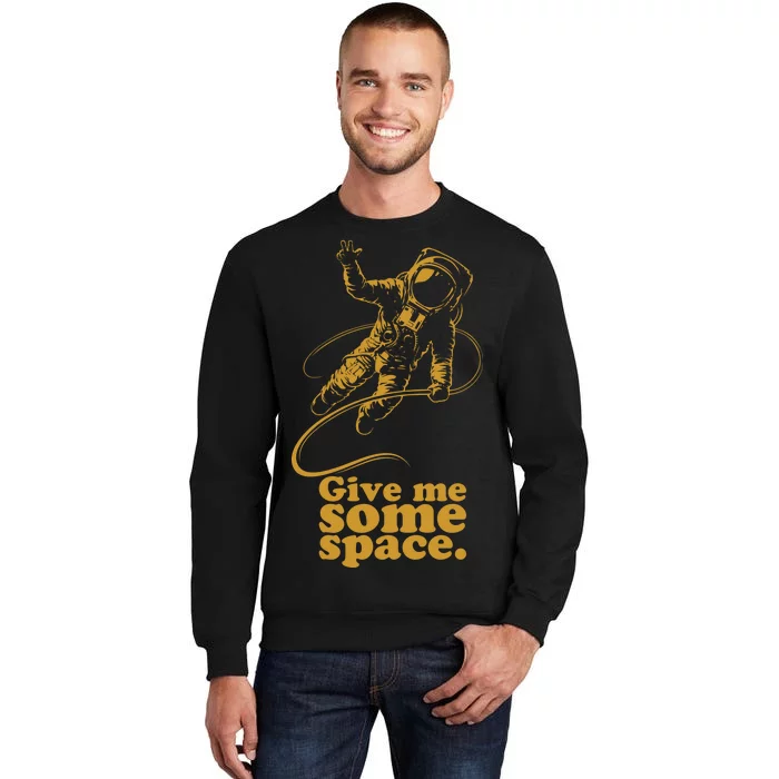 Give Me Some Space Tall Sweatshirt