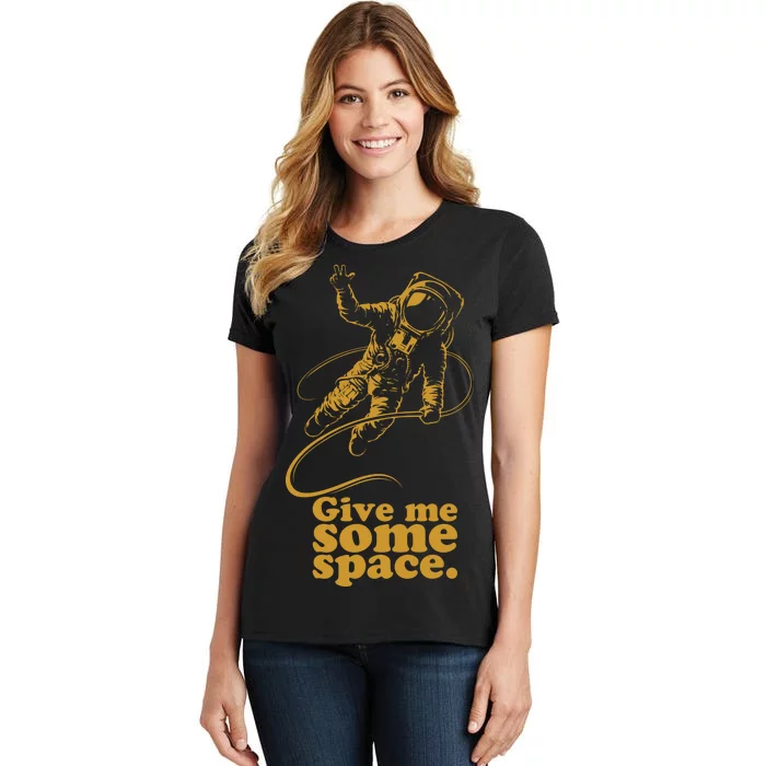 Give Me Some Space Women's T-Shirt