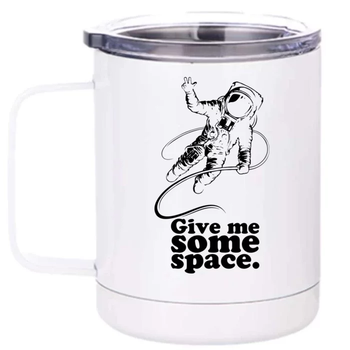 Give Me Some Space Front & Back 12oz Stainless Steel Tumbler Cup