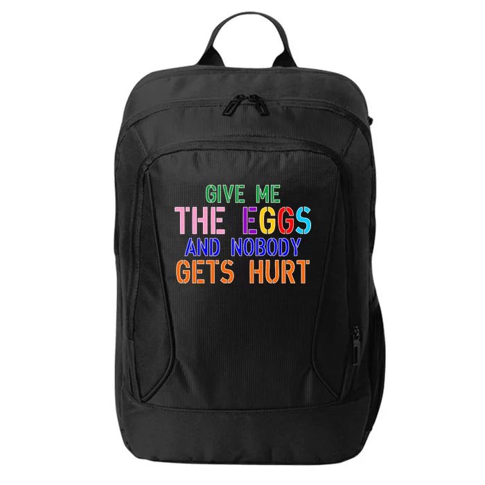 Give Me The Eggs and Nobody Gets Hurt Easter Egg Hunt City Backpack