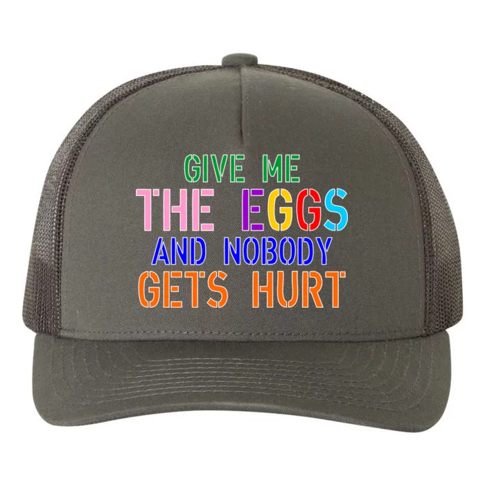 Give Me The Eggs and Nobody Gets Hurt Easter Egg Hunt Yupoong Adult 5-Panel Trucker Hat