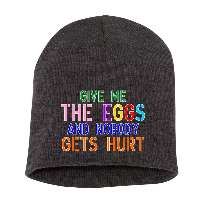 Give Me The Eggs and Nobody Gets Hurt Easter Egg Hunt Short Acrylic Beanie