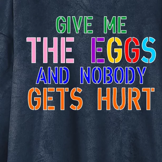 Give Me The Eggs and Nobody Gets Hurt Easter Egg Hunt Hooded Wearable Blanket