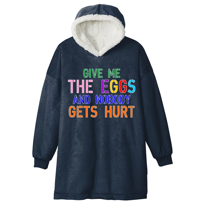 Give Me The Eggs and Nobody Gets Hurt Easter Egg Hunt Hooded Wearable Blanket