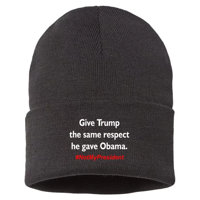 Give Trump The Same Respect He Gave Obama Sustainable Knit Beanie