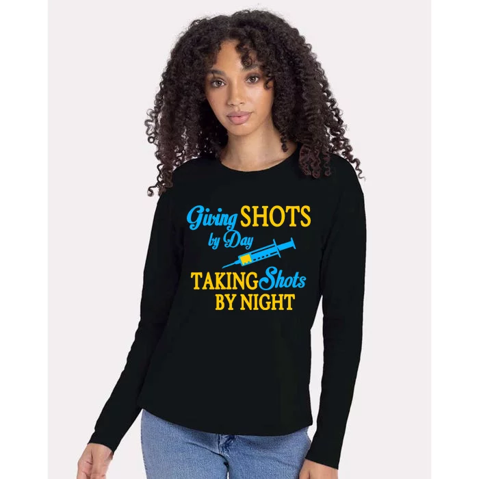 Givings Shots By Day and Taking Shots By Night Nurse Womens Cotton Relaxed Long Sleeve T-Shirt