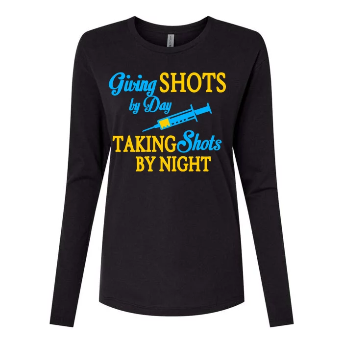 Givings Shots By Day and Taking Shots By Night Nurse Womens Cotton Relaxed Long Sleeve T-Shirt