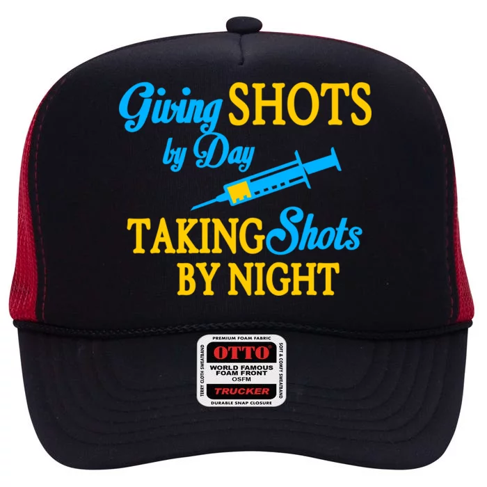 Givings Shots By Day and Taking Shots By Night Nurse High Crown Mesh Trucker Hat