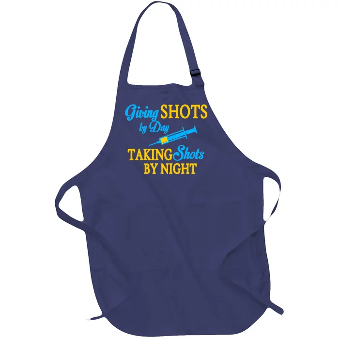 Givings Shots By Day and Taking Shots By Night Nurse Full-Length Apron With Pocket