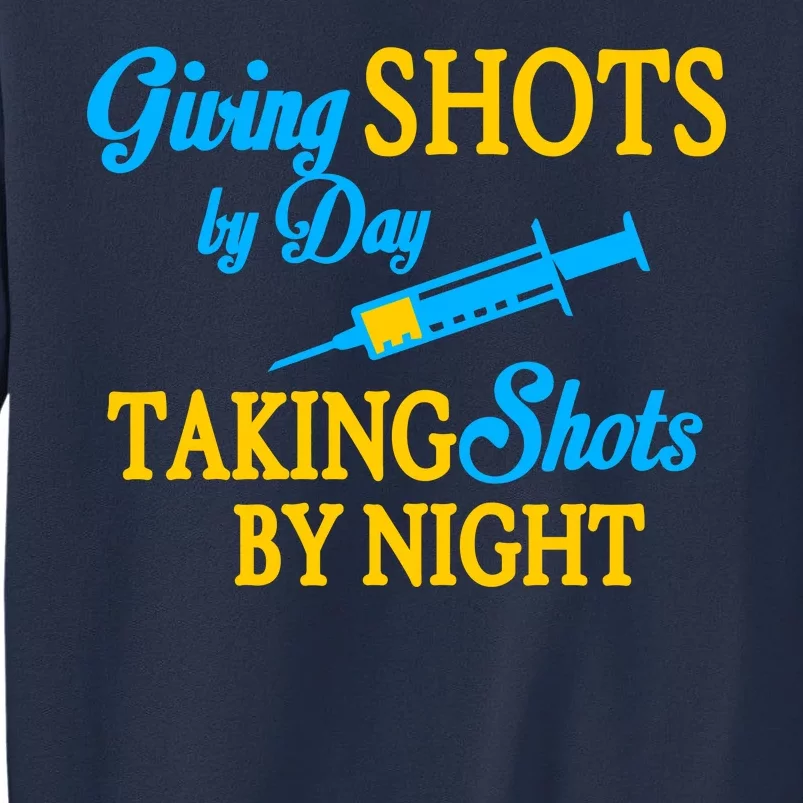 Givings Shots By Day and Taking Shots By Night Nurse Sweatshirt