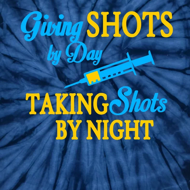 Givings Shots By Day and Taking Shots By Night Nurse Tie-Dye T-Shirt