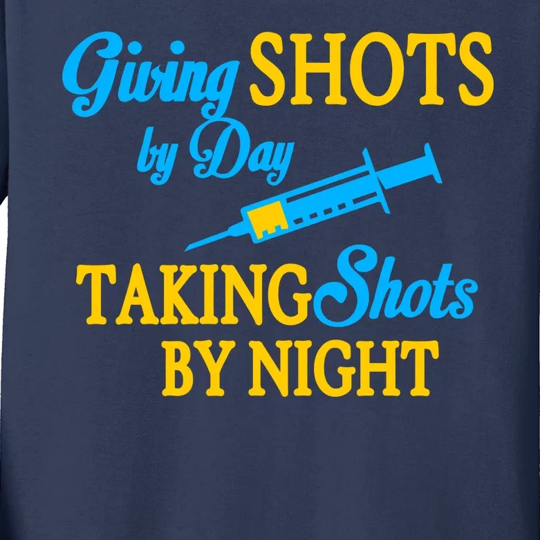 Givings Shots By Day and Taking Shots By Night Nurse Kids Long Sleeve Shirt