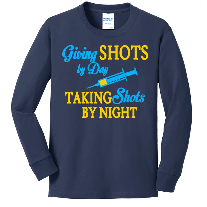 Givings Shots By Day and Taking Shots By Night Nurse Kids Long Sleeve Shirt