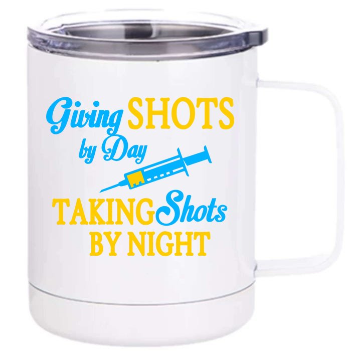 Givings Shots By Day and Taking Shots By Night Nurse Front & Back 12oz Stainless Steel Tumbler Cup