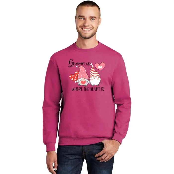 Gnome Is Where The Heart Is Gift For Valentine Day Sweatshirt