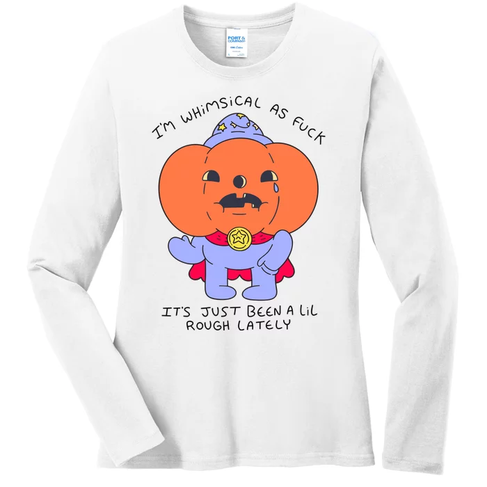 Ghoulshack Im Whimsical As Fuck Its Just Been A Lil Ladies Long Sleeve Shirt