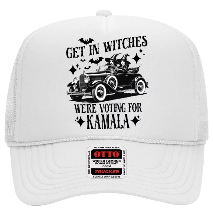 Get In Witches WeRe Voting For Kamala High Crown Mesh Trucker Hat