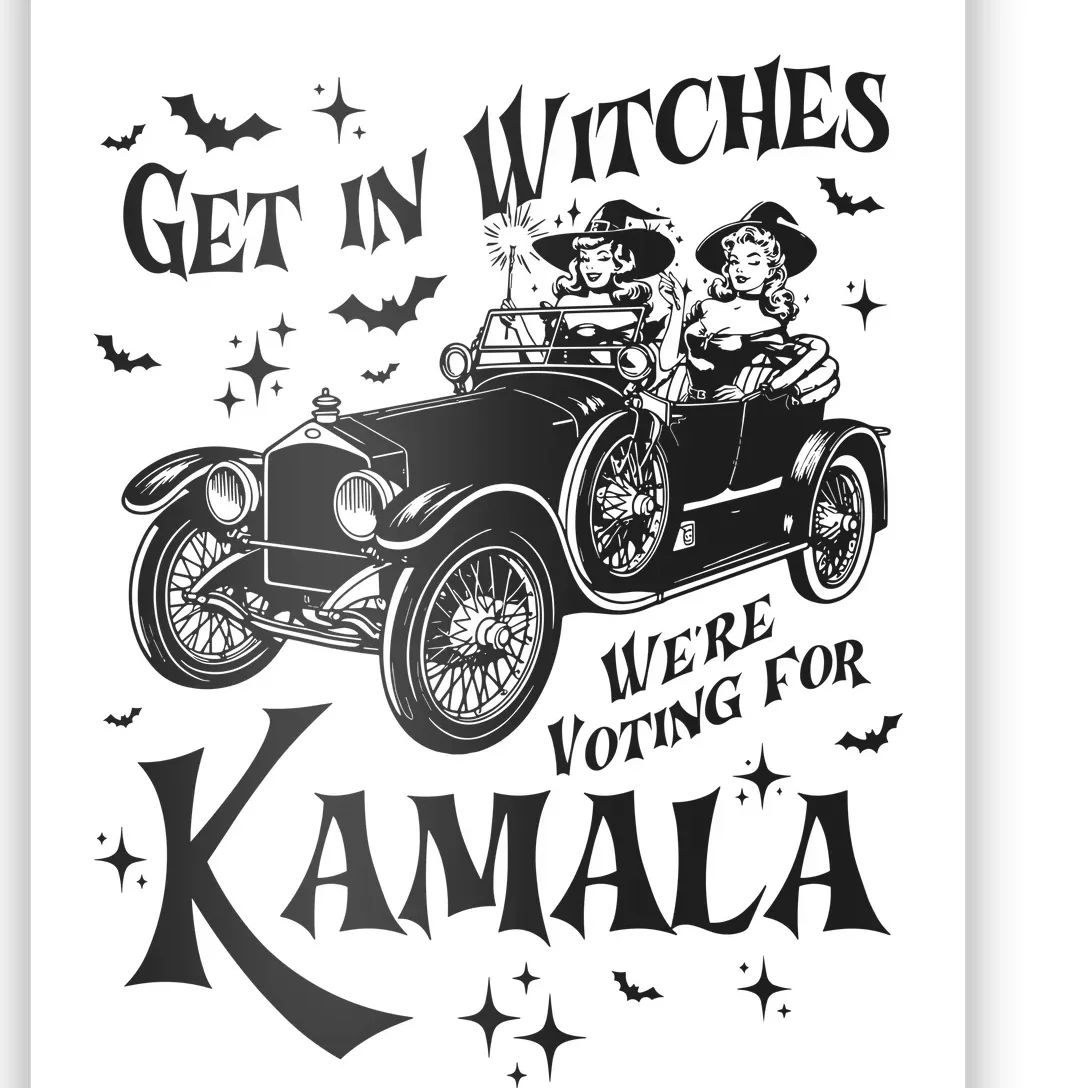 Get In Witches WeRe Voting For Kamala Poster